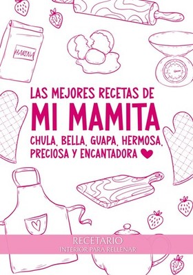 Las Recetas de mi Mamita Chula, Bella, Guapa, Hermosa, Preciosa y Encantadora: C