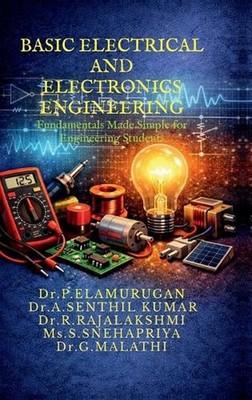 Basic Electrical and Electronics Engineering: Fundamentals Made Simple for Engin
