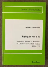 Saying It Ain't So: American Values as Revealed in Children's Baseball Stories..