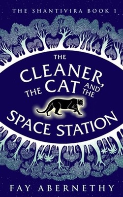 The Cleaner, the Cat and the Space Station by Fay Abernethy Paperback Book