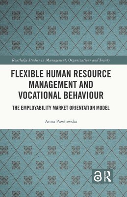 Flexible Human Resource Management and Vocational Behaviour: The Employability M