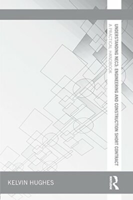Understanding NEC3: Engineering and Constructio, Hughes**