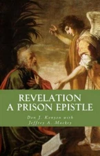 Revelation a Prison Epistle : The Patmos Perspective, Paperback by Kenyon, Do...