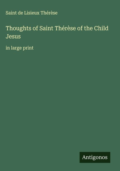 Saint De Lisieux ThéRèSe | Thoughts Of Saint ThéRèSe Of The Child Jesus | Buch-image
