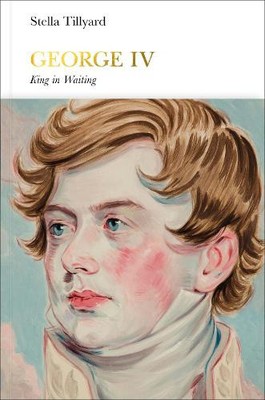 George IV (Penguin Monarchs): King in Waiting (Penguin Monarchs)