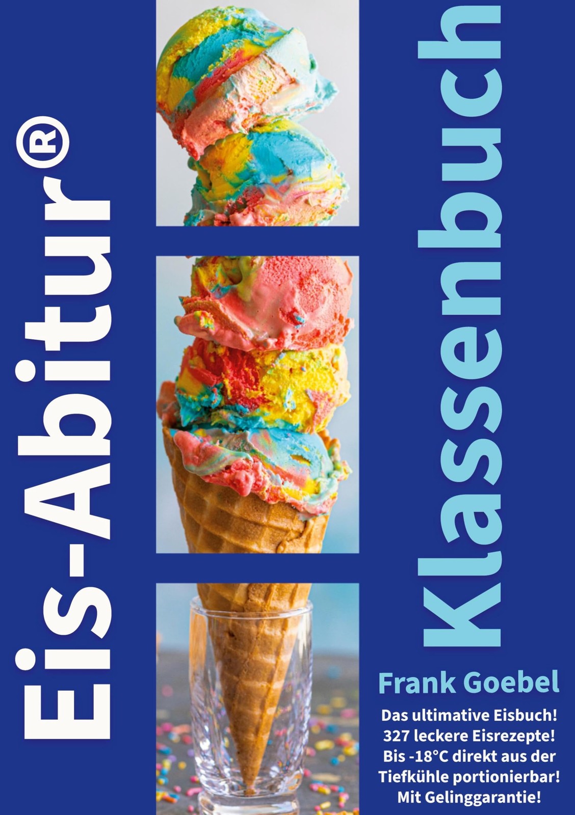 Frank Goebel Eis Abitur Klassenbuch (Tascabile)