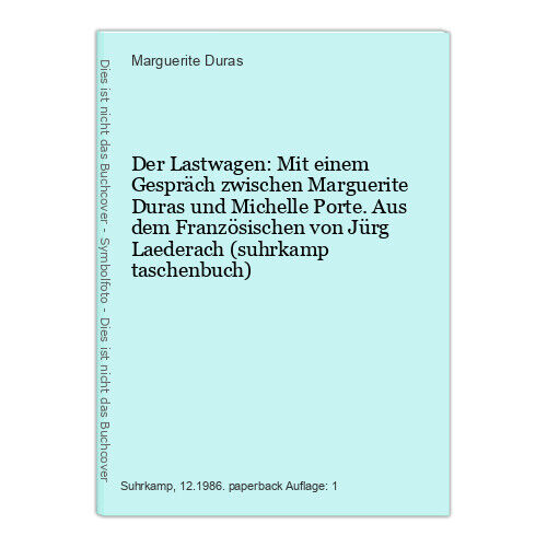 Der Lastwagen: Mit einem Gespräch zwischen Marguerite Duras und Michelle Porte. - Duras, Marguerite