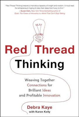 Red Thread Thinking: Weaving Together Connections for Brilliant