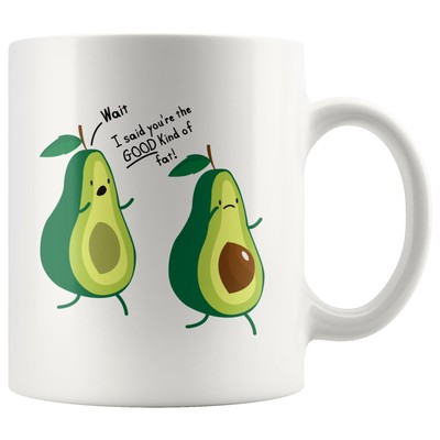 Funny Avocado Lover Gifts You're The Good Kind Of Fat Gifts For Vegan Vegetar...
