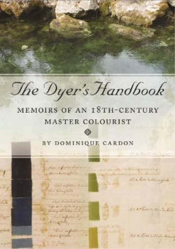 Dominique Cardon The Dyer's Handbook (Tascabile) Ancient Textiles Series