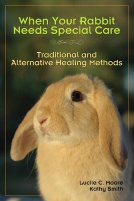 When Your Rabbit Needs Special Care: Traditional and Alternative Healing  - GOOD