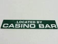 Vintage Golden Nugget Located by Casino Bar Sign 14x2 1/2