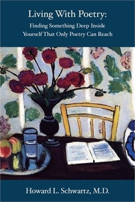 Living with Poetry: Finding Something Deep Inside Yourself That Only Poetry Can