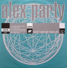 ALEX PARTY - DONT GIVE ME YOUR LIFE - 12” VINYL RECORD - 90S DANCE HOUSE DJ