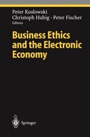 Business Ethics And The Electronic Economy Peter Koslowki