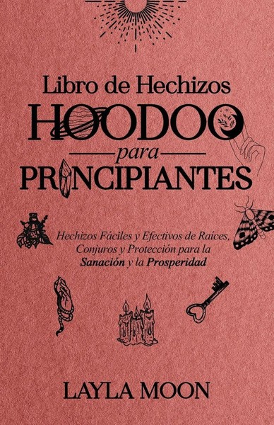 Libro De Hechizos Hoodoo Para Principiantes Layla Moon Taschenbuch Spanisch 2023-image