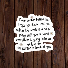 Mental health awareness sticker vinyl decal positivity dear person behind me