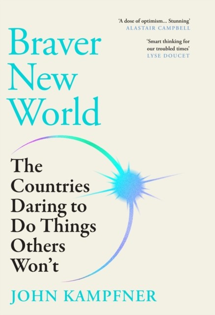 Braver New World by John Kampfner (Hardback Book) - Image 4