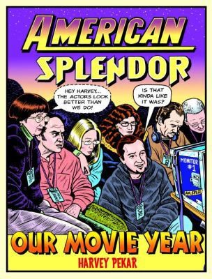 American Splendor Our Movie Year by Harvey Pekar