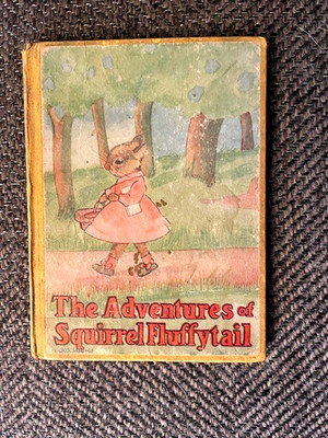 Adventures of Squirrel Fluffytail (1921) illustrated picture book