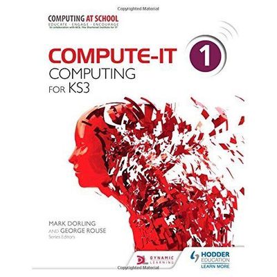 Compute-IT: Student's Book 1 - Computing for KS3 by Phil Bagge, James Abela,...