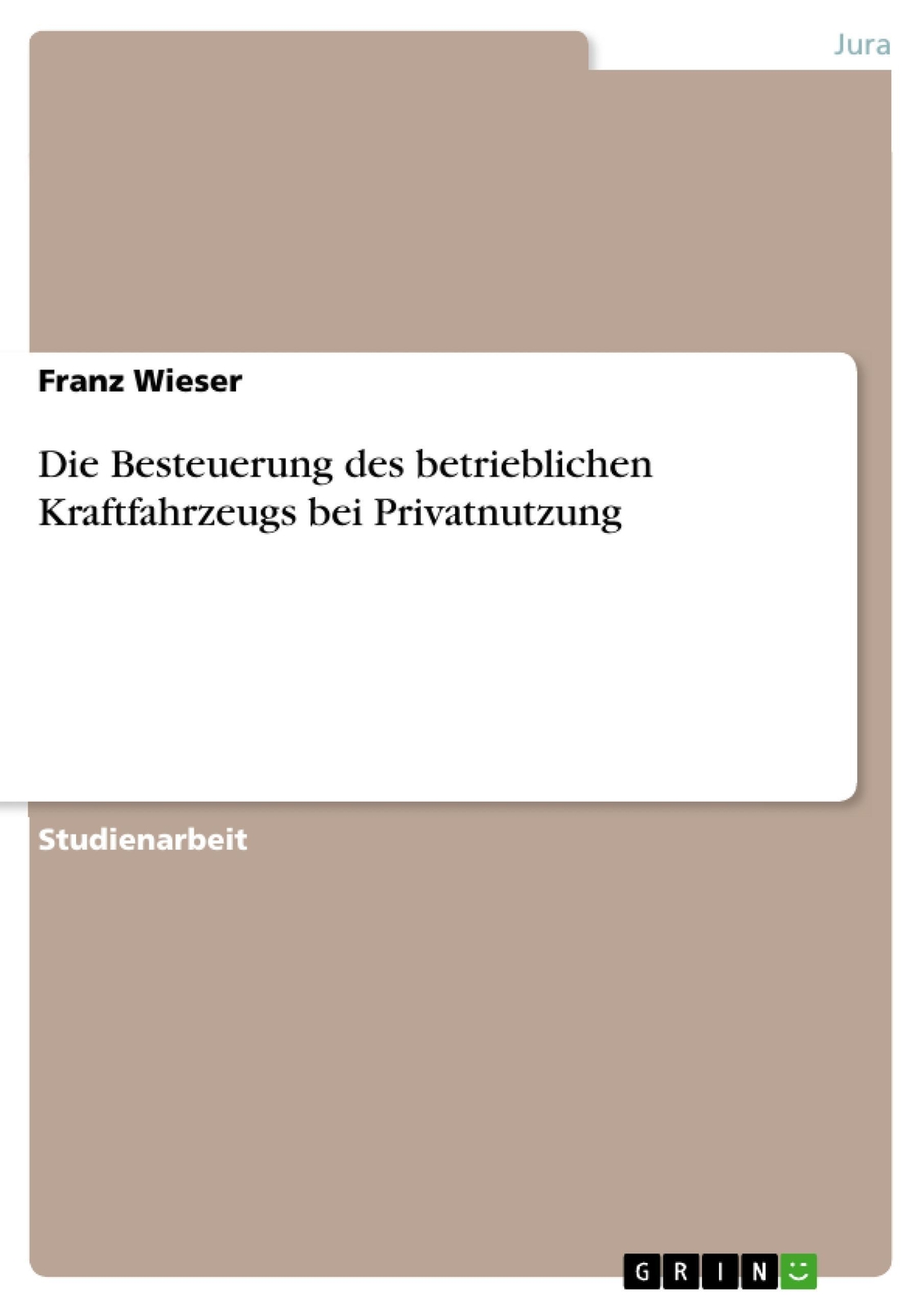 Thumbnail - Franz Wieser | Die Besteuerung Des Betrieblichen Kraftfahrzeugs Bei...