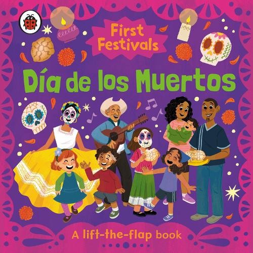 First Festivals: Da de los Muertos by  Ladybird, Emily Mendoza - 9780241758939 - Image 5