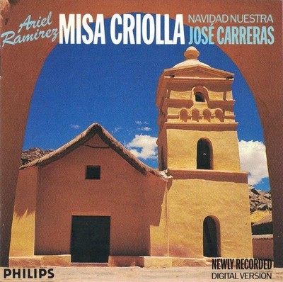 CD Ariel Ramirez - Misa Criolla  Navidad Nuestra  -  Jose Carreras