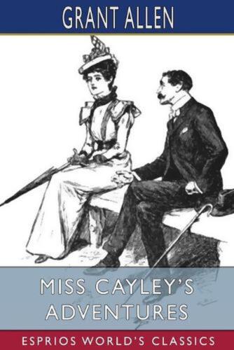Miss Cayley's Adventures (Esprios Classics): Illustrated by Gordon Browne by Gra - Picture 1 of 1
