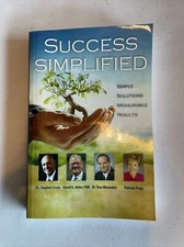 Success Simplified : Simple Solutions Measurable Results by Tony Alessandra,...