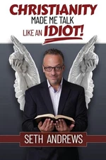 Christianity Made Me Talk Like an Idiot by Seth Andrew (English) Paperback Book