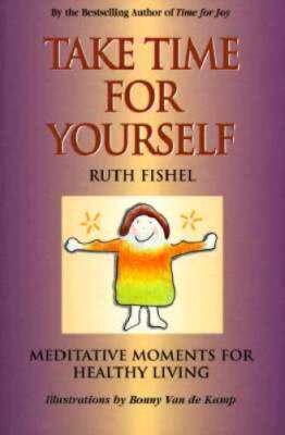 Take Time for Yourself: Meditative Moments for Healthy Living - VERY GOOD