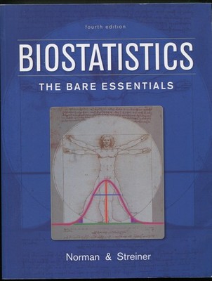 Biostatistics : The Bare Essentials by Geoffrey Norman, David Streiner 4th ed