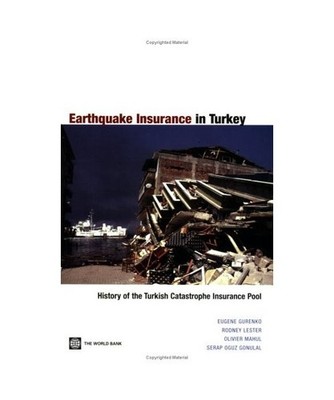 Earthquake Insurance in Turkey: History of the Turkish Catastrophe Insurance Poo