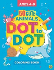 Animals Dot to Dot Coloring Book for Kids Ages 4-8: 50 Cute Animals Connect the