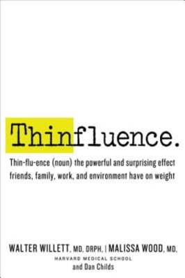 Thinfluence: Thin-Flu-Ence (Noun) the Powerful and Surprising Effect Friends,