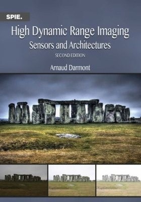 High Dynamic Range Imaging: Sensors and Architectures (Press Monographs)