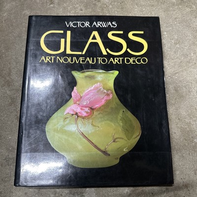 Glass : Art Nouveau to Art Deco Hardcover Victor Arwas | eBay