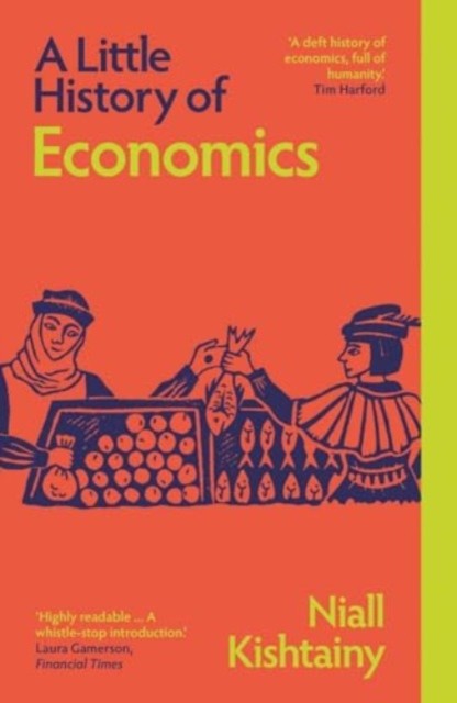A Little History of Economics by Niall Kishtainy (Paperback Book)