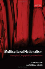 Multicultural Nationalism: Islamophobia, Anglophobia,... - Hussain, Asifa M.