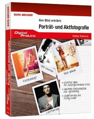 Digital ProLine - Am Bild erklärt: Porträt- und Aktfotografie Buch Data Becker