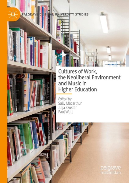 Cultures Of Work, The Neoliberal Environment And Music In Higher Education Sally-image