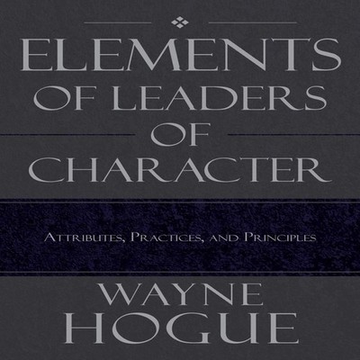 Elements of Leaders of Character Attributes Practices and Princip