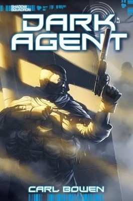 Carl Bowen Dark Agent (Taschenbuch) Shadow Squadron