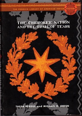 The Cherokee Nation and the Trail of Tears: The Penguin Library of American ...