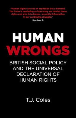 Human Wrongs: British Social Policy and th... by T.J. Coles Paperback / softback