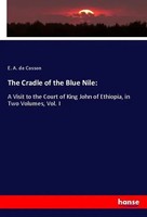 E. A. De Cosson | The Cradle Of The Blue Nile: | Taschenbuch | Englisch (2020)