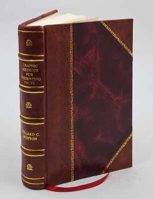 Graphic methods for presenting facts 1914 by Willard C. Brinton [Leather Bound]