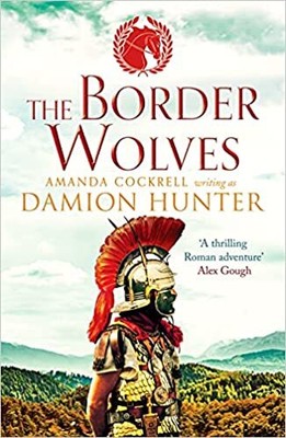 DAMION  HUNTER - Border Wolves   A gripping novel of Ancient Rome   4 - T9000z