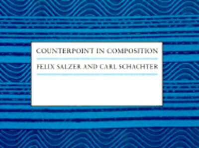 Counterpoint in Composition: The Study of Voice Leading by Felix Salzer: Used